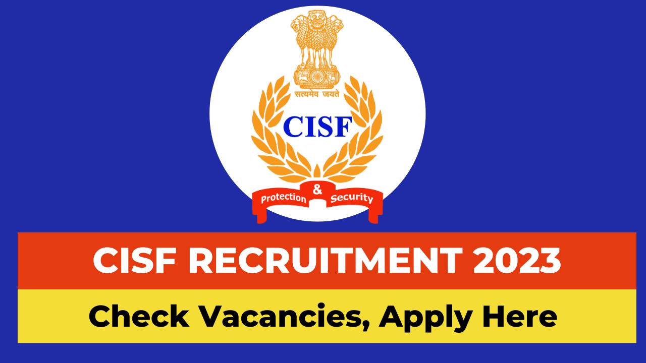 CISF Recruitment 2023 apply online, cisf vacancy 2023