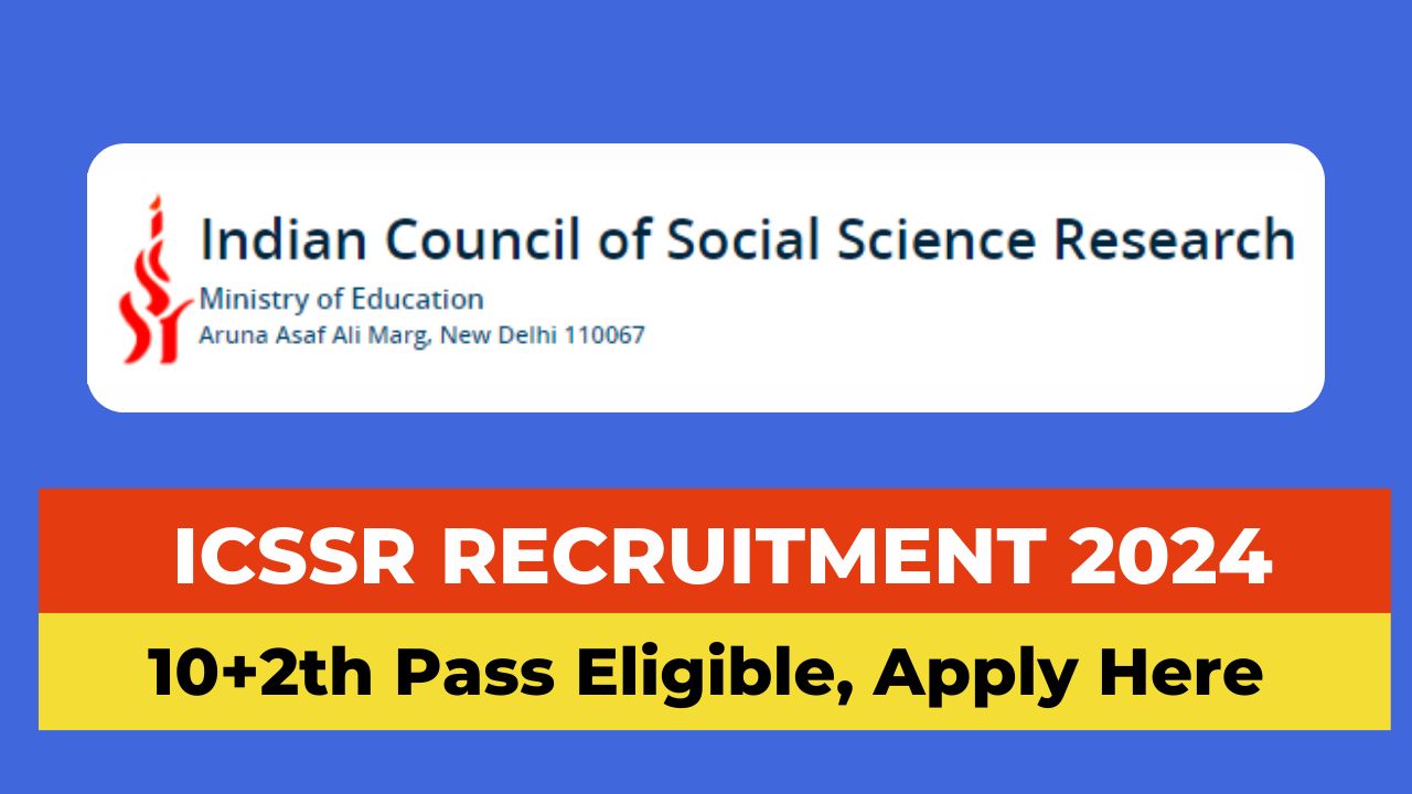 ICSSR Recruitment 2024, ICSSR Notification 2024