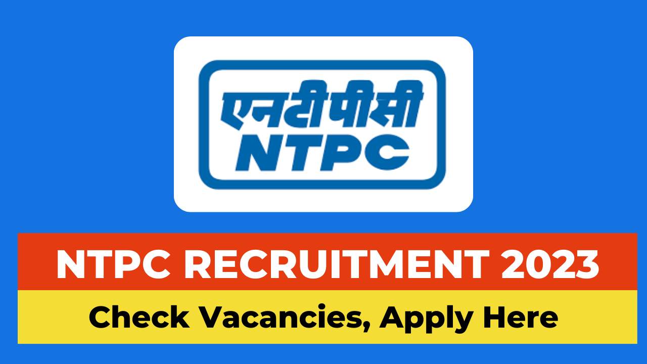 NTPC Recruitment 2023, national thermal power corporation recruitment