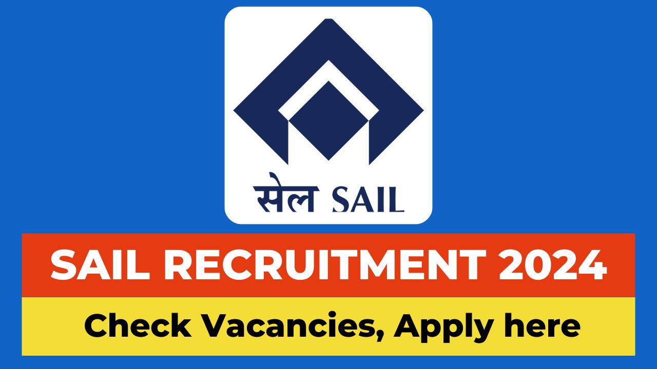 SAIL Recruitment 2024 notification, SAIL vacancy 2024