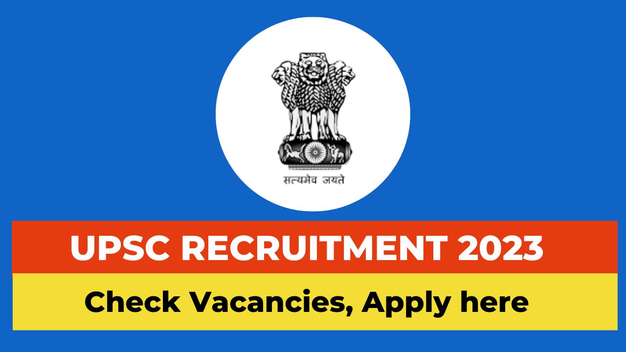 UPSC Recruitment 2023 apply online, upsc vacancy 2023