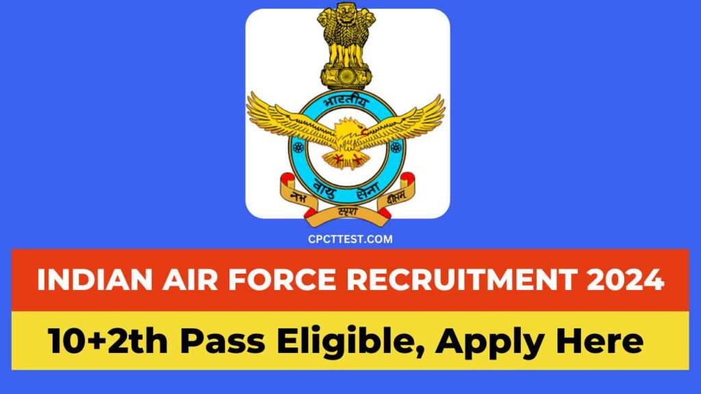 Indian Air Force Recruitment 2024 Notification, Apply Online, Vacancies