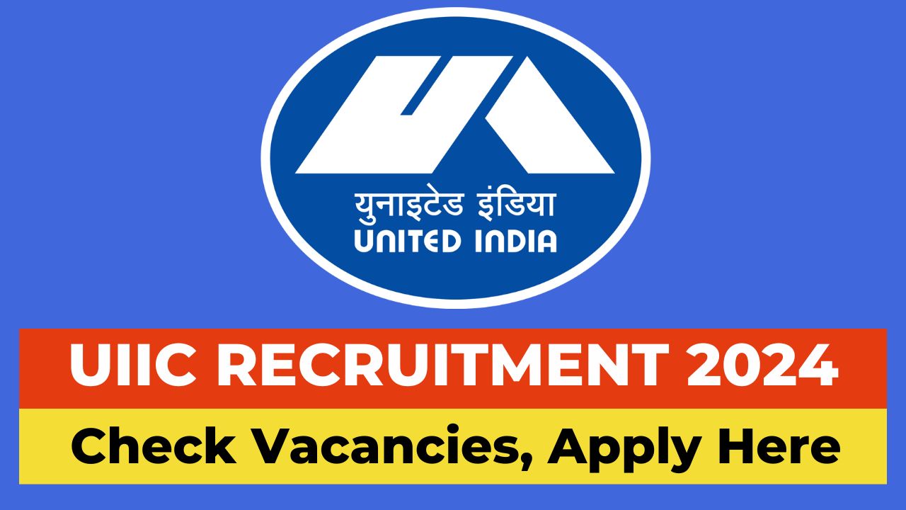 UIIC Recruitment 2024 apply online, UIIC vacancy 2024