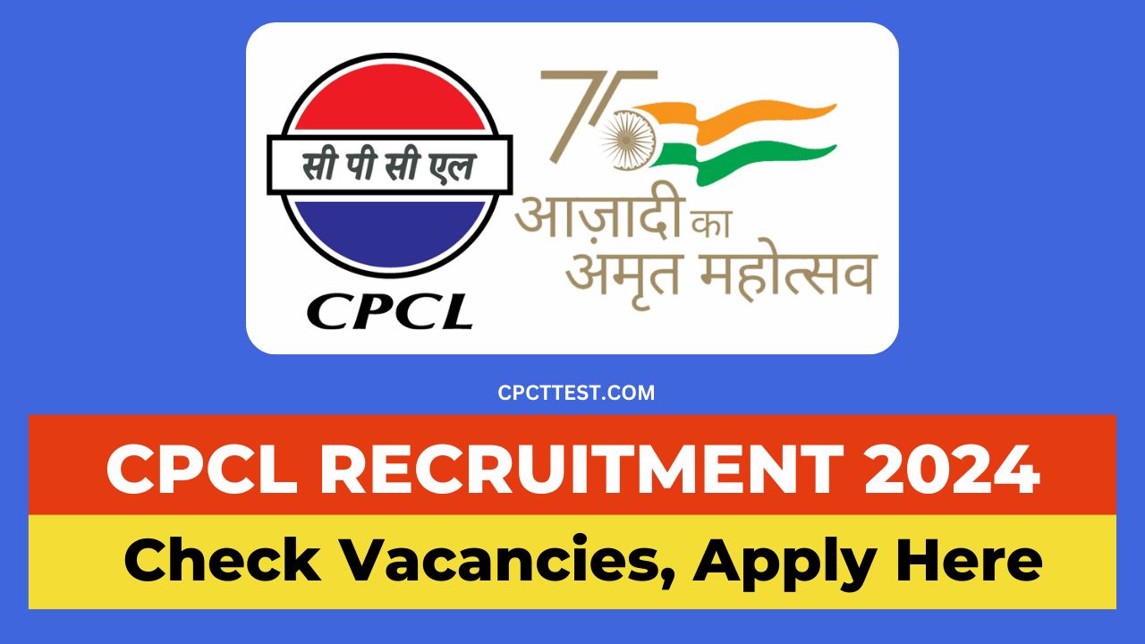 CPCL Recruitment 2024, CPCL Vacancy 2024