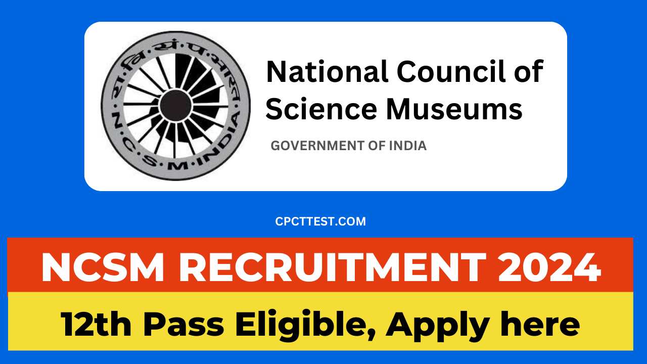 NCSM Recruitment 2024 Apply Online, Notification, Check Vacancies
