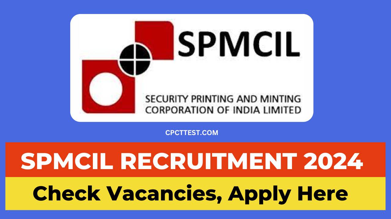 SPMCIL Recruitment 2024, SPMCIL vacancy 2024